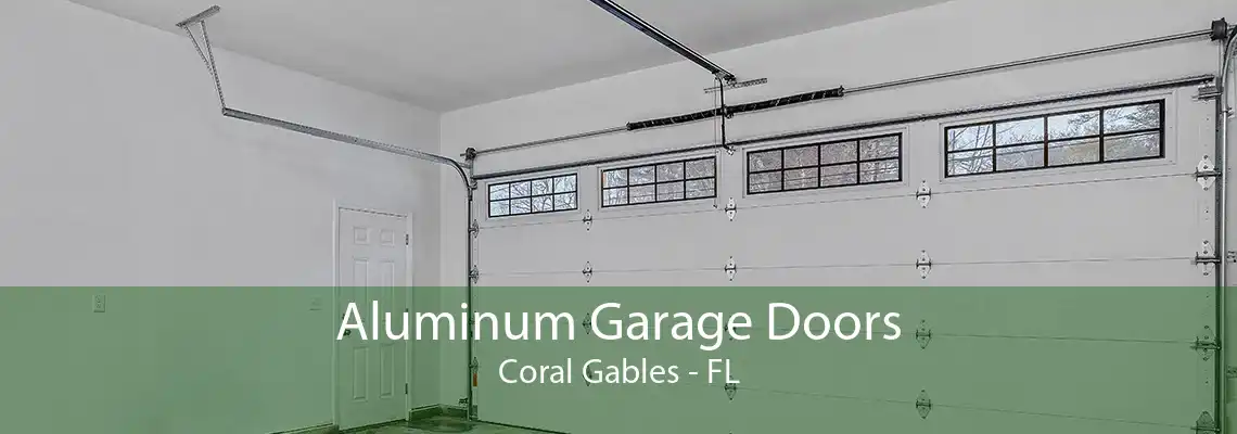 Aluminum Garage Doors Coral Gables - FL