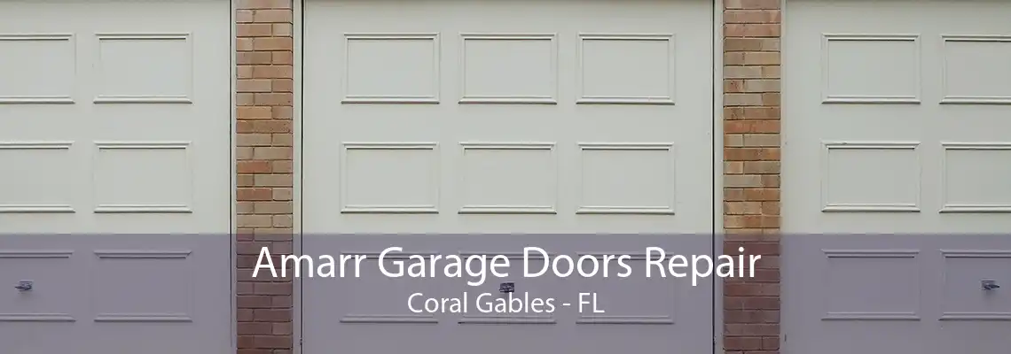 Amarr Garage Doors Repair Coral Gables - FL