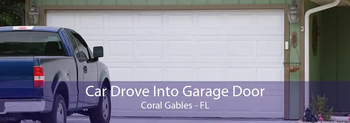 Car Drove Into Garage Door Coral Gables - FL