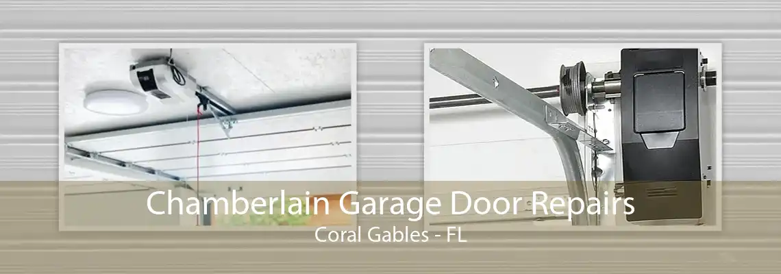 Chamberlain Garage Door Repairs Coral Gables - FL