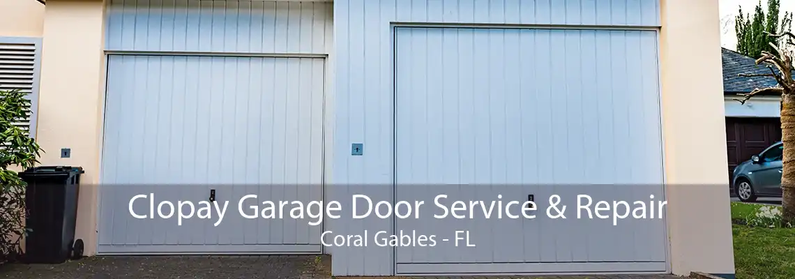 Clopay Garage Door Service & Repair Coral Gables - FL