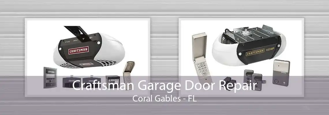 Craftsman Garage Door Repair Coral Gables - FL