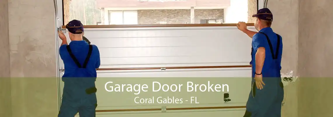 Garage Door Broken Coral Gables - FL