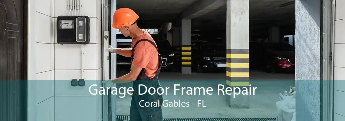 Garage Door Frame Repair Coral Gables - FL