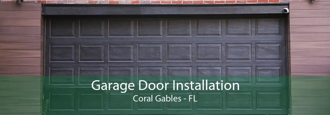 Garage Door Installation Coral Gables - FL