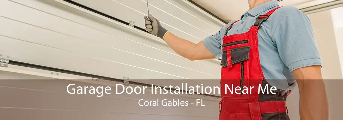 Garage Door Installation Near Me Coral Gables - FL