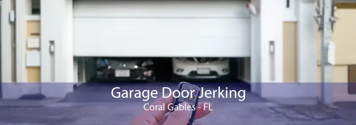 Garage Door Jerking Coral Gables - FL