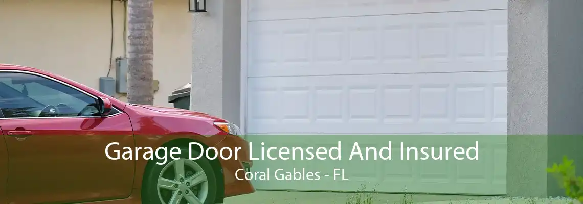 Garage Door Licensed And Insured Coral Gables - FL