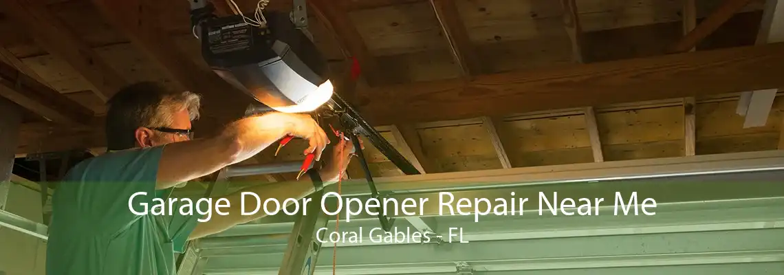 Garage Door Opener Repair Near Me Coral Gables - FL