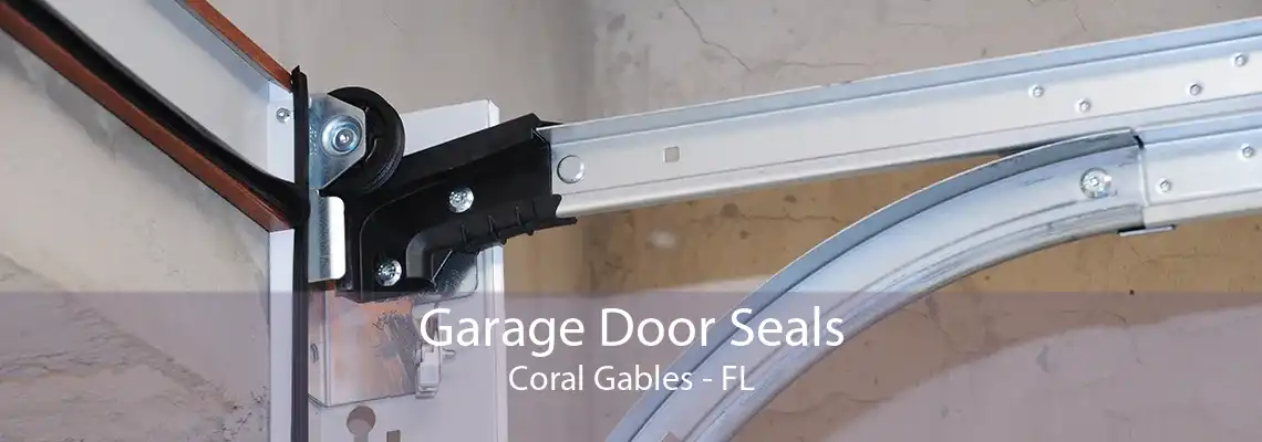 Garage Door Seals Coral Gables - FL