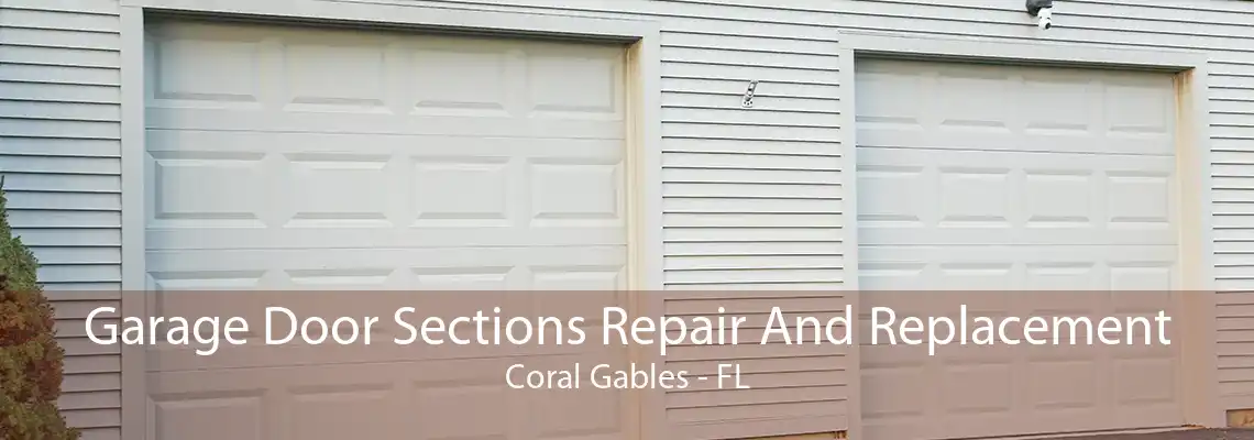 Garage Door Sections Repair And Replacement Coral Gables - FL