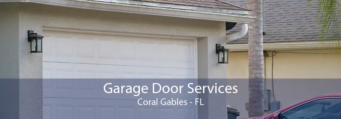 Garage Door Services Coral Gables - FL