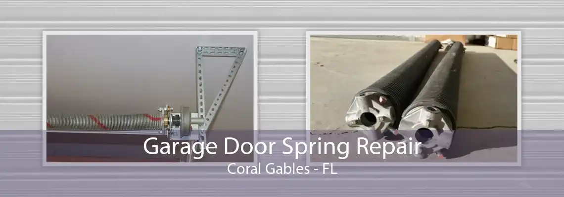 Garage Door Spring Repair Coral Gables - FL