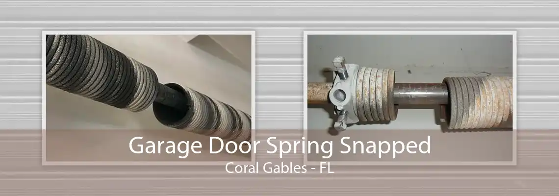 Garage Door Spring Snapped Coral Gables - FL