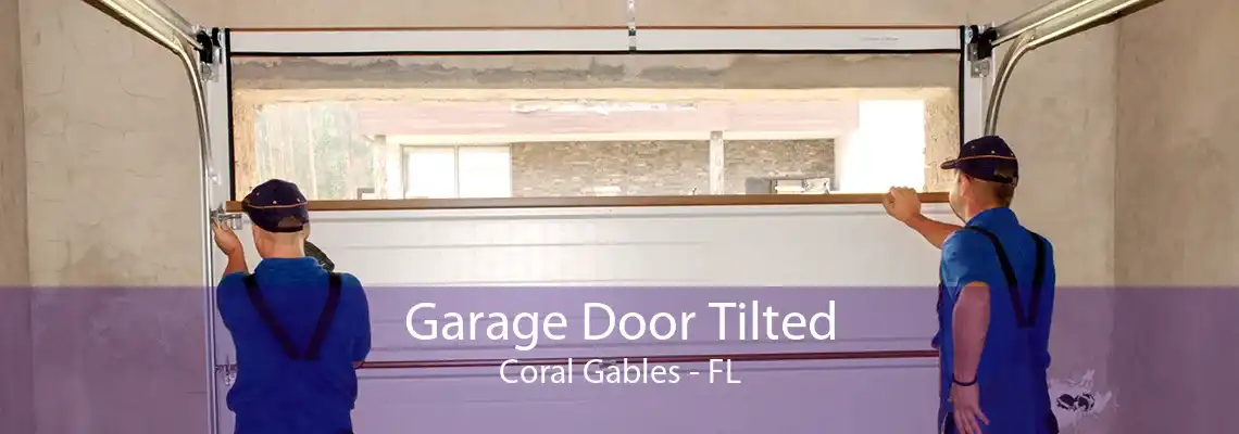 Garage Door Tilted Coral Gables - FL