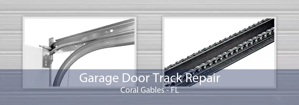 Garage Door Track Repair Coral Gables - FL