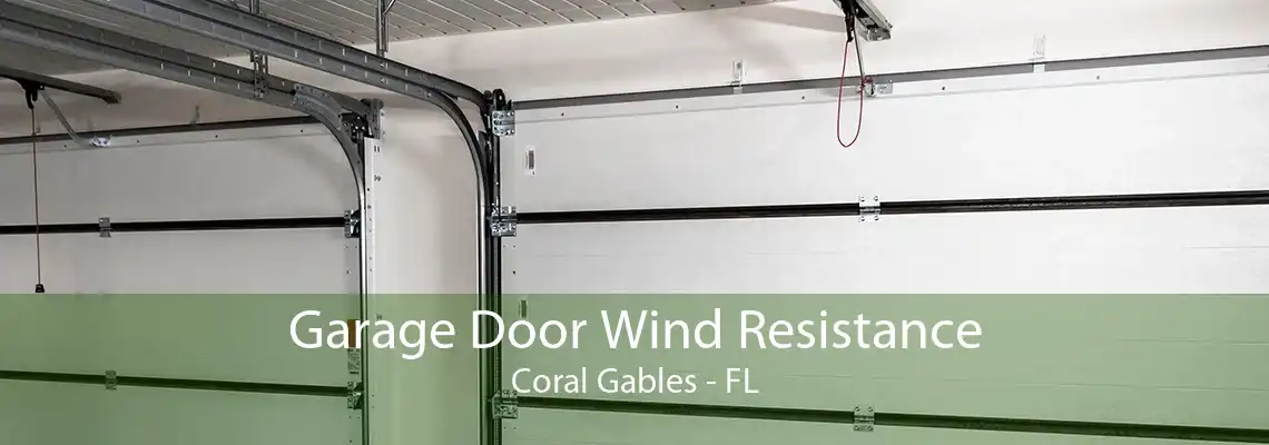 Garage Door Wind Resistance Coral Gables - FL