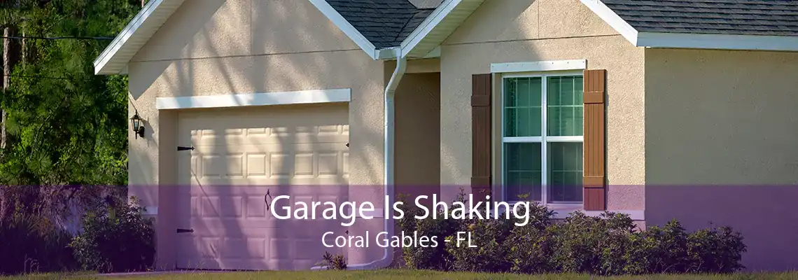 Garage Is Shaking Coral Gables - FL