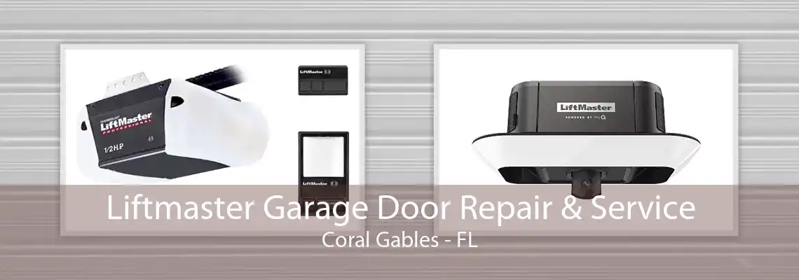 Liftmaster Garage Door Repair & Service Coral Gables - FL