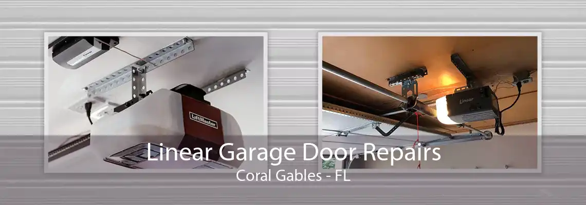 Linear Garage Door Repairs Coral Gables - FL