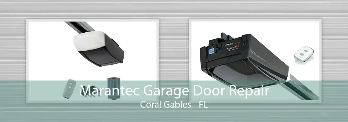 Marantec Garage Door Repair Coral Gables - FL