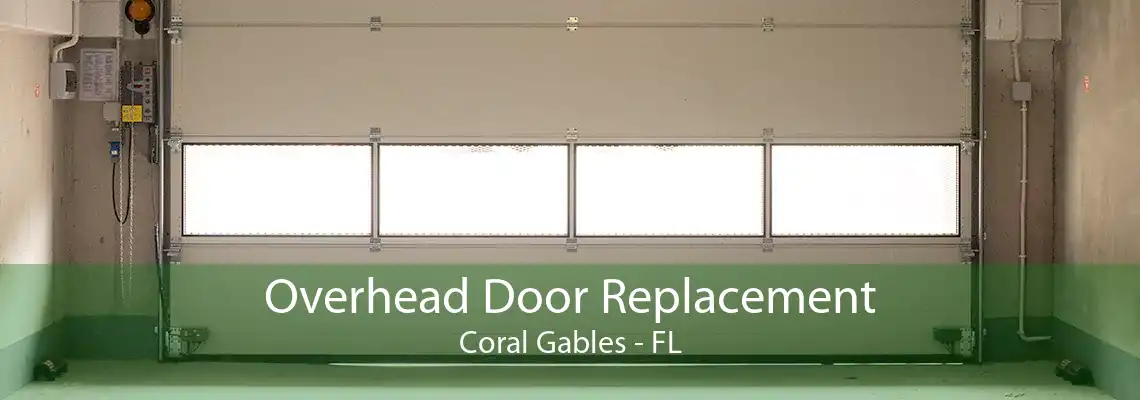 Overhead Door Replacement Coral Gables - FL