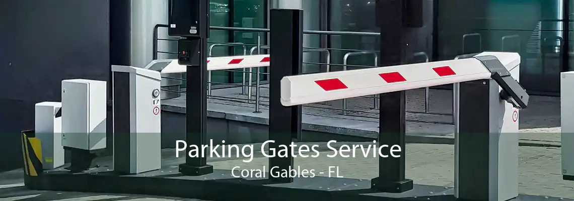 Parking Gates Service Coral Gables - FL