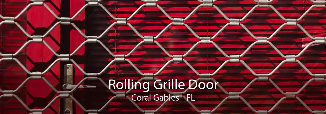 Rolling Grille Door Coral Gables - FL