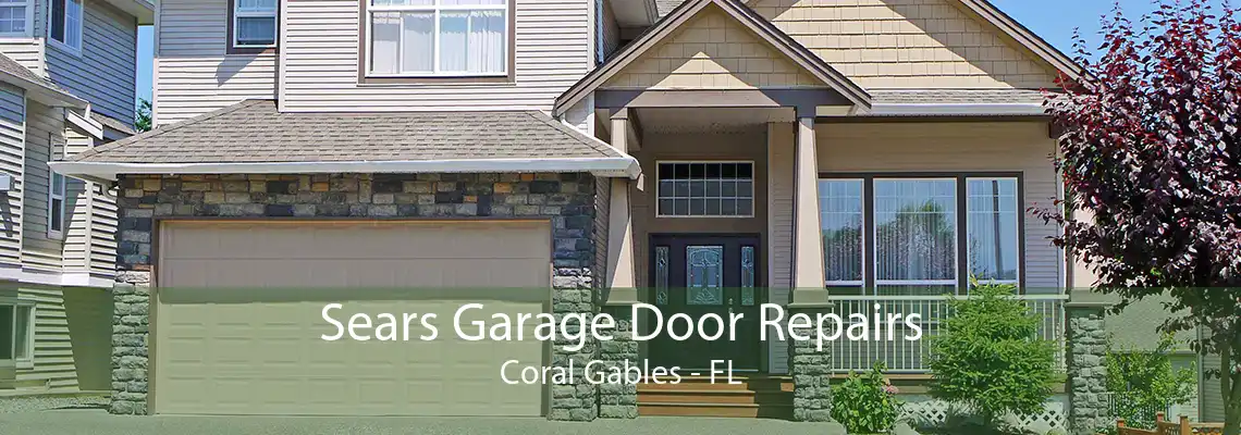 Sears Garage Door Repairs Coral Gables - FL